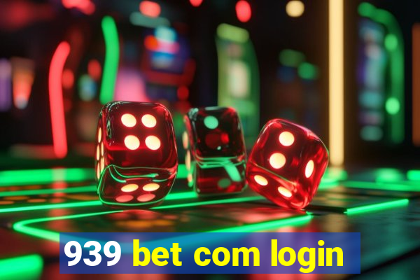 939 bet com login